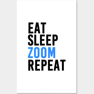 Eat, Sleep, Zoom and Repeat Posters and Art